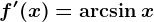 f'(x)=\arcsin x