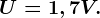 U=1,7 V.