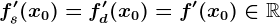 f's(x0)=f'd(x0)=f'(x0)\in \mathbbR