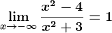 \limx-->-\infty \fracx^2-4x^2+3=1