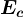 \large Ec