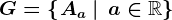 G=\left\\left.Aa\:\right|\:a\in\mathbbR\right\