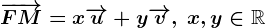 \overrightarrowFM=x\overrightarrowu+y\overrightarrowv,\:x,y\in\mathbbR