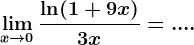 \limx--> 0\frac\ln(1+9x)3x=....