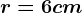 \fncm r=6cm