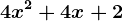 4x^2+4x+2