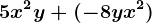 5x^2y+(-8yx^2)