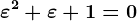 \varepsilon^2+\varepsilon+1=0