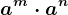 a^m\cdot a^n