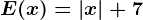 E(x)=|x|+7