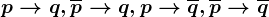 p--> q,\overlinep--> q,p--> \overlineq,\overlinep-->\overlineq