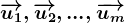 \overrightarrowu1,\overrightarrowu2,...,\overrightarrowum