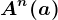 A^n(a)