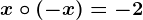 x\circ (-x)=-2