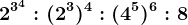 2^3^4:(2^3)^4:(4^5)^6:8