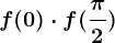 f(0)\cdot f(\frac\pi 2)