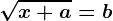 \sqrtx+a=b