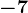 - 7