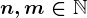 n,m\in \mathbbN