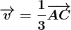 \overrightarrowv=\frac13\overrightarrowAC