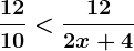 \frac1210<\frac122x+4