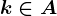 k\in A