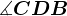 \measuredangle CDB