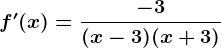 f'(x)=\frac-3(x-3)(x+3)