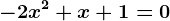 -2x^2+x+1=0