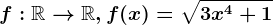 f:\mathbbR--> \mathbbR,f(x)=\sqrt3x^4+1