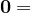 \textbf0=