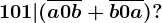 101 | (\overlinea0b+\overlineb0a)?