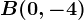 B(0,-4)