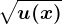 \sqrtu(x)