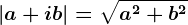 \left | a+ib \right |=\sqrta^2+b^2