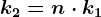 k2=n\cdot k1