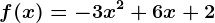 f(x)=-3x^2+6x+2