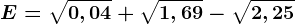 E=\sqrt0,04+\sqrt1,69-\sqrt2,25