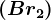 \left ( Br2 \right )