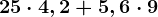 25 \cdot 4,2 +5,6 \cdot 9