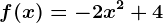 f(x)=-2x^2+4