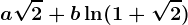 a\sqrt2+b\ln(1+\sqrt2)
