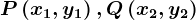 P\left ( x1, y1 \right ), Q\left ( x2, y2 \right )