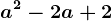 a^2-2a+2