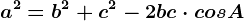 a^2=b^2+c^2-2bc\cdot cosA
