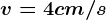 v=4cm/s