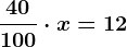 \frac40100 \cdot x = 12
