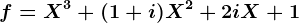 f=X^3+(1+i)X^2+2iX+1