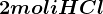 2 moli HCl