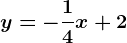 y=-\frac14x+2